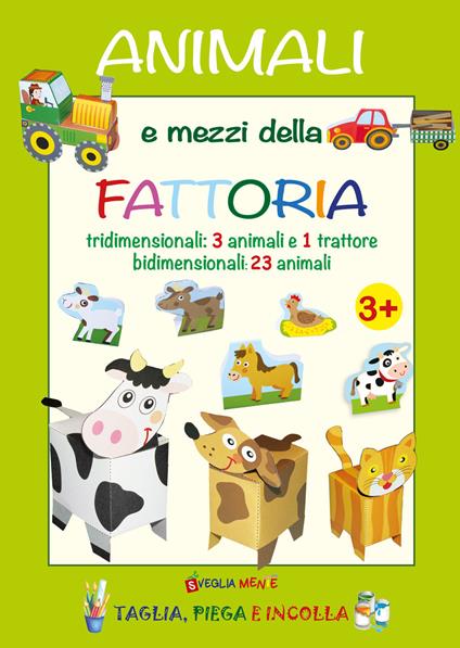 Animali e mezzi della fattoria tridimensionali: 3 animali e 1 trattore, bidimensionali: 23 animali - Irene Mazza - copertina