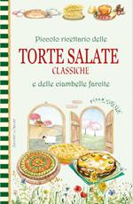 Piccolo ricettario delle torte salate classiche e delle ciambelle farcite