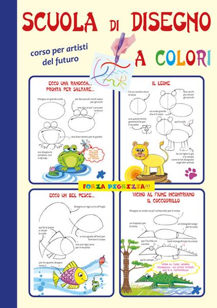 Scuola di disegno a colori. Corso per artisti del futuro - Valentina Biletta,Simonetta Baldini - copertina