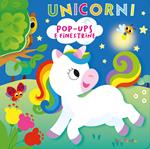 Unicorni pop-ups e finestine. Ediz. a colori