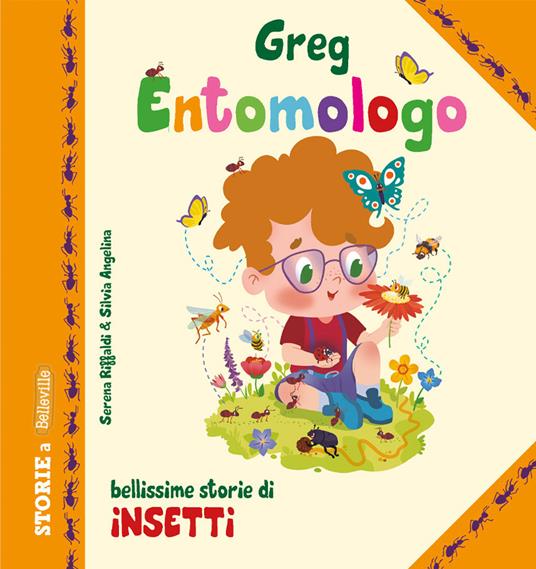 Greg entomologo. Bellissime storie di insetti - Serena Riffaldi - copertina