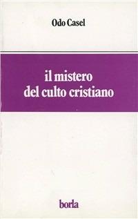Il mistero del culto cristiano - Odo Casel - copertina