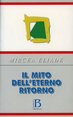 Il mito dell'eterno ritorno. Archetipi e ripetizioni