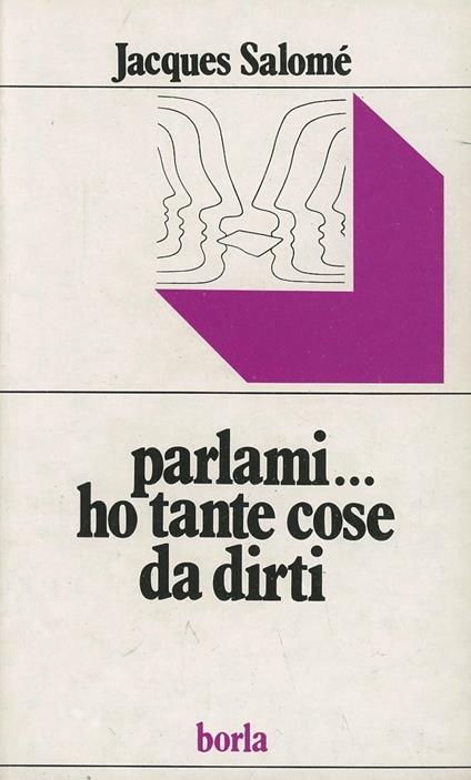 Parlami... ho tante cose da dirti - Jacques Salomé - copertina