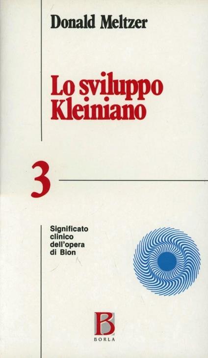 Lo sviluppo kleiniano. Vol. 3: Significato clinico dell'Opera di Bion. - Donald Meltzer - copertina