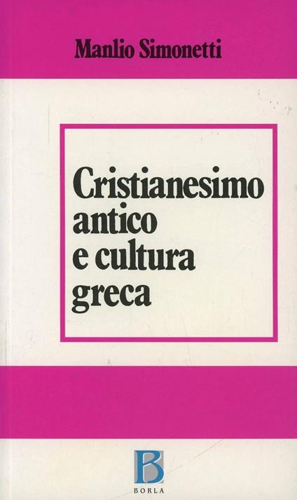Cristianesimo antico e cultura greca - Manlio Simonetti - copertina