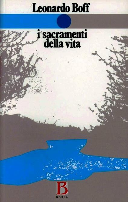 I sacramenti della vita - Leonardo Boff - copertina