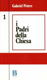 I padri della Chiesa. Vol. 1: Dalle origini al Concilio di Nicea (325).