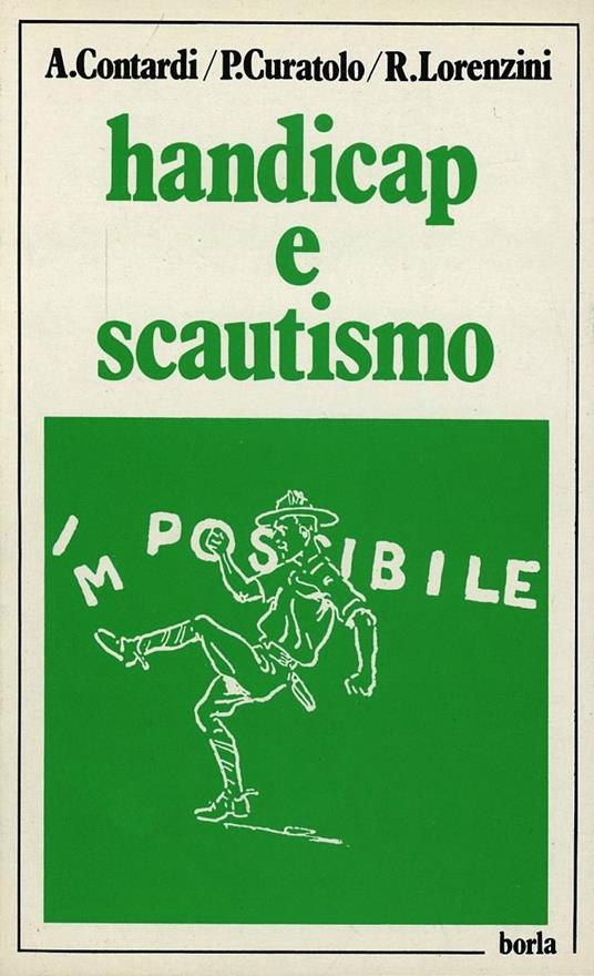 Handicap e scoutismo - Anna Contardi,Paolo Curatolo,Roberto Lorenzini - copertina