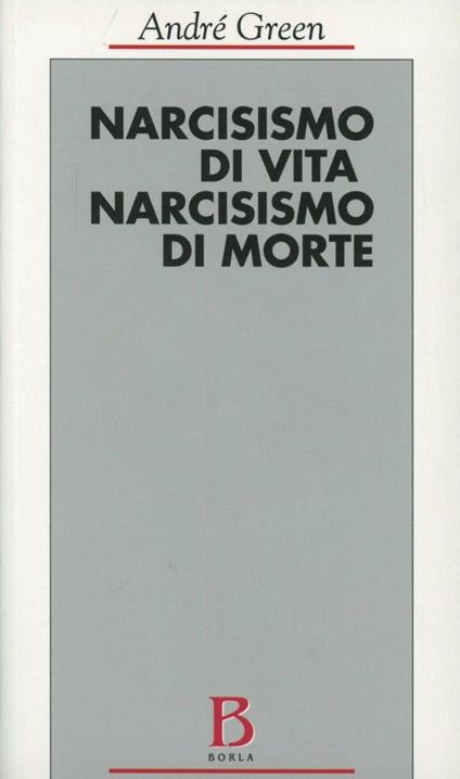 Narcisismo di vita, narcisismo di morte - André Green - copertina