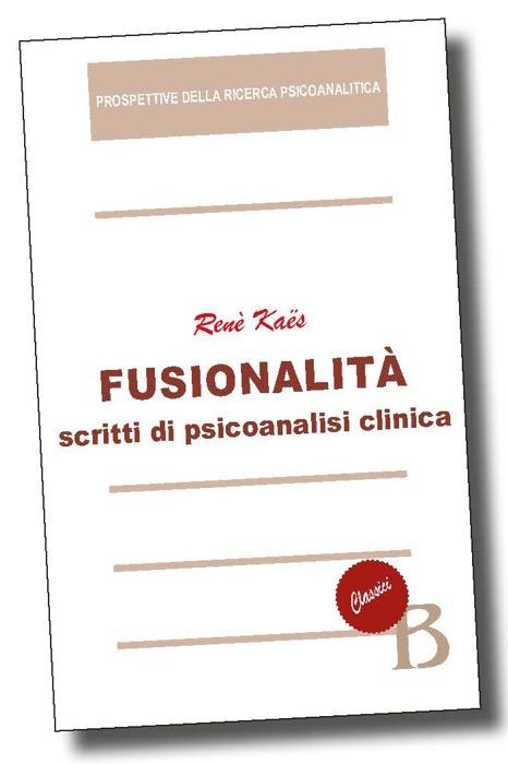 Fusionalità. Scritti di psicoanalisi clinica - copertina