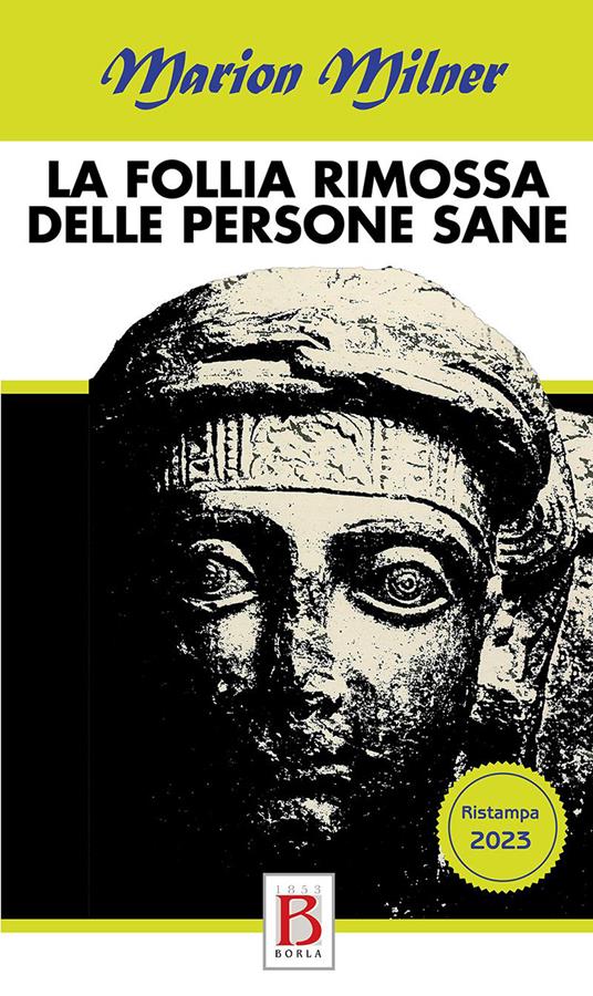 La follia rimossa delle persone sane. Quarantaquattro anni di esplorazioni nella psicoanalisi - Marion Milner - copertina