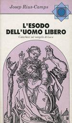 Esodo dell'uomo libero. Catechesi sul Vangelo di Luca