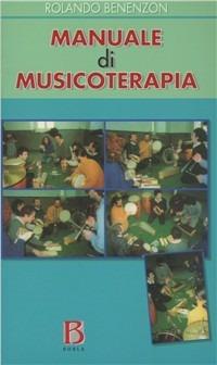 Manuale di musicoterapia. Contributo alla conoscenza del contesto non-verbale - Rolando O. Benenzon - copertina