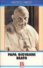 Papa Giovanni beato. La parola agli atti processuali