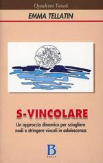 S-vincolare. Un approccio dinamico per sciogliere nodi e stringere vincoli in adolescenza