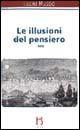 Le illusioni del pensiero. La psicoanalisi tra ragione e follia