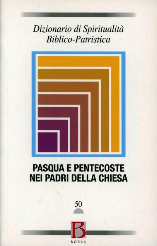 Dizionario di spiritualità biblico-patristica. Vol. 50: Pasqua e Pentecoste nei padri della chiesa. - copertina