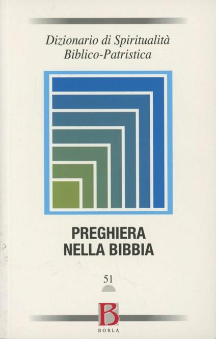 Dizionario di spiritualità biblico-patristica. Vol. 51: Preghiera nella Bibbia. - copertina