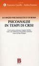 Psicoanalisi in tempi di crisi - Andrea Fontana,Francesco Gazzillo - copertina
