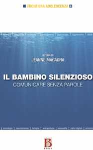 Libro Il bambino silenzioso. Comunicare senza parole 