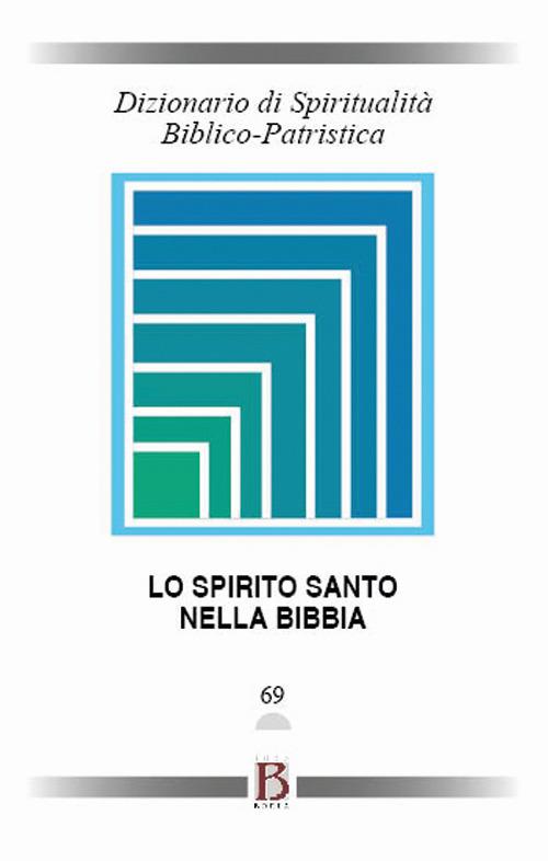 Dizionario di spiritualità biblico-patristica. Vol. 69: Spirito Santo nella Bibbia, Lo. - copertina