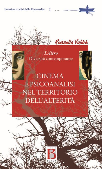 Cinema e psicoanalisi nel territorio dell'alterità. L'altro. Diversità contemporanea - Rossella Valdrè - copertina