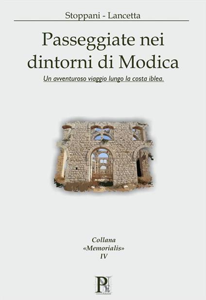 Passeggiate nei dintorni di Modica. Un avventuroso viaggio lungo la costa iblea - Pietro Lancetta,Carlo Stoppani - ebook