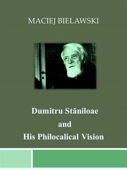 The Philokalical Vision of Dumitru Staniloae - Maciej Bielawski - ebook