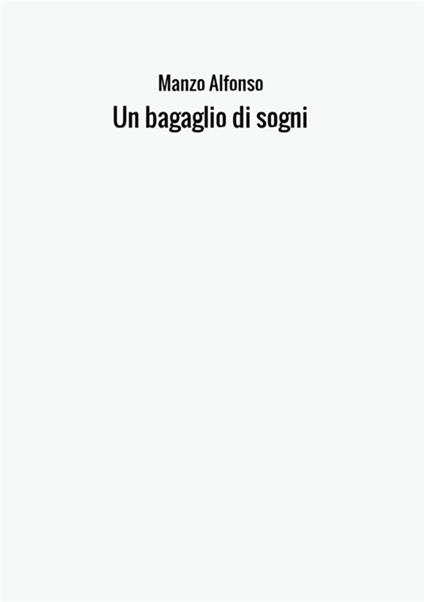 Un bagaglio di sogni - Alfonso Manzo - copertina