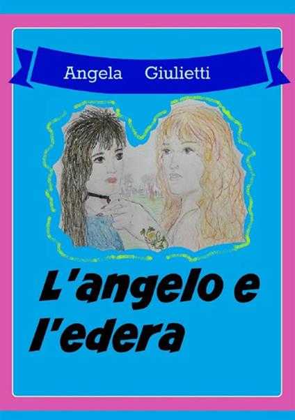 L' angelo e l'edera - Angela Giulietti - copertina