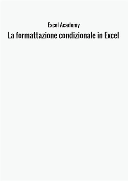 La formattazione condizionale in Excel - copertina