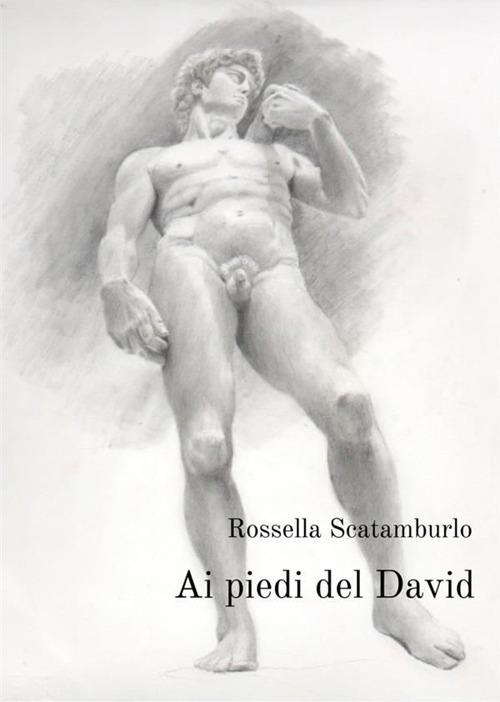 Ai piedi del David - Rossella Scatamburlo - copertina