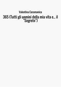 365 (Tutti gli uomini della mia vita e... il «Segreto»)