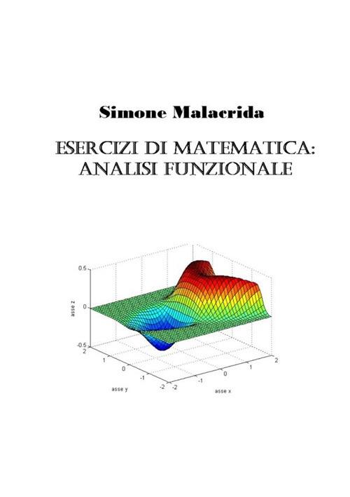 Esercizi di matematica: analisi funzionale - Simone Malacrida - copertina
