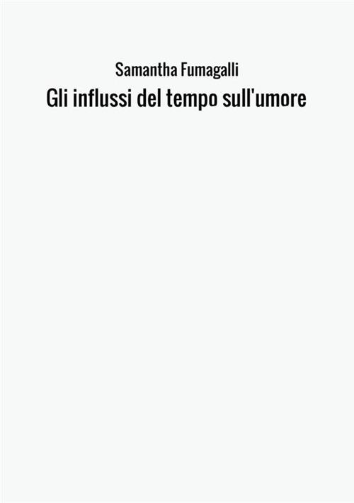 Gli influssi del tempo sull'umore - Samantha Fumagalli - copertina