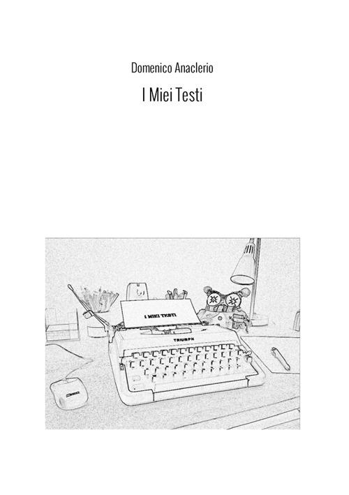 I miei testi - Domenico Anaclerio - copertina
