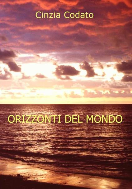 Orizzonti del mondo - Cinzia Codato - copertina