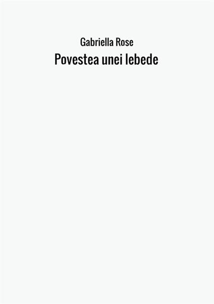 Povestea unei lebede - Gabriella Rose - copertina