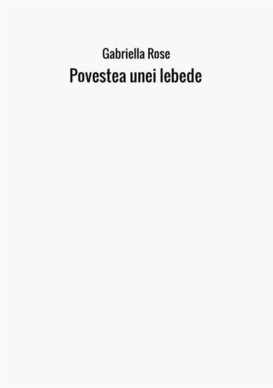 Povestea unei lebede - Gabriella Rose - copertina