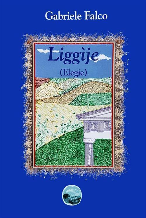 Liggìjë (Elegie) - Gabriele Falco - copertina