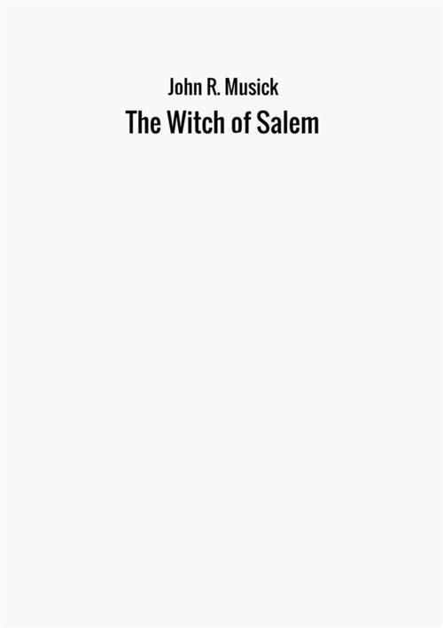 The witch of Salem - John R. Musick - copertina