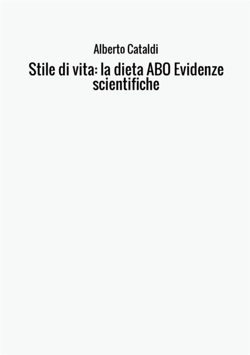 Stile di vita: la dieta ABO. Evidenze scientifiche - Alberto Cataldi - copertina