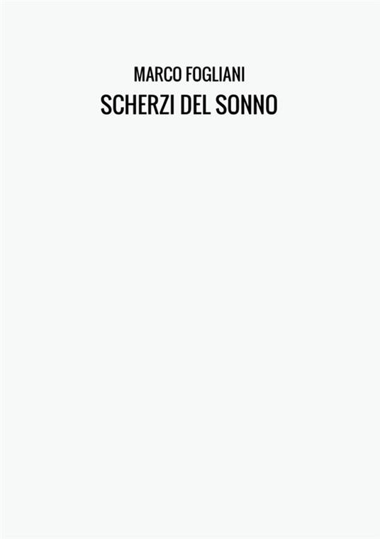 Scherzi del sonno - Marco Fogliani - copertina