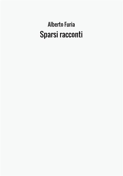 Sparsi racconti - Alberto Furia - copertina