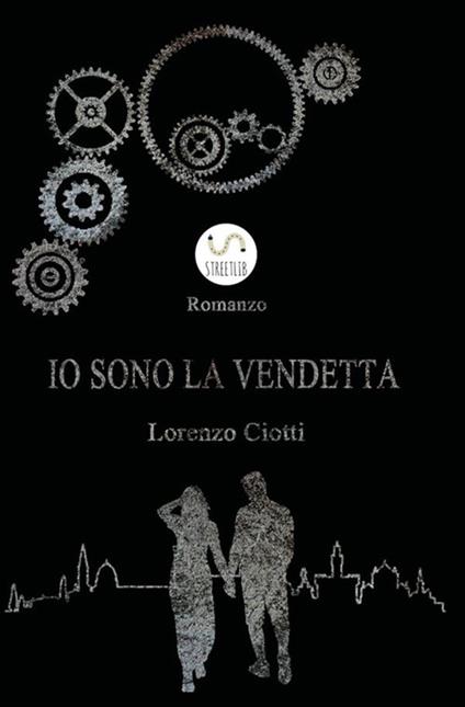 Io sono la vendetta - Lorenzo Ciotti - copertina