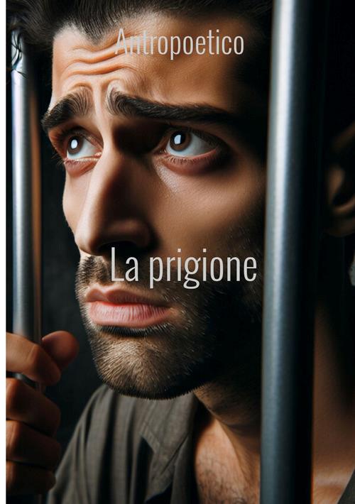 La prigione - Antropoetico - copertina