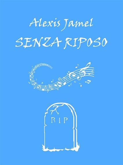 Senza riposo - Alexis Jamel - ebook