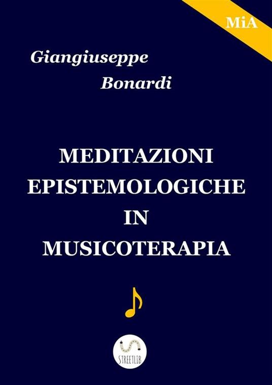Meditazioni epistemologiche in musicoterapia - Giangiuseppe Bonardi - ebook
