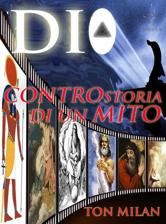 Dio. Controstoria di un mito - Ton Milan - ebook